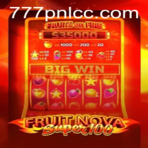 Exploring FruitNovaSuper100: A Comprehensive Guide to Mastering 777PNL's Latest Gaming Sensation