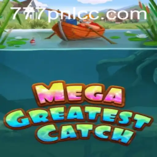 MegaGreatestCatch: An Exciting New Adventure with 777PNL