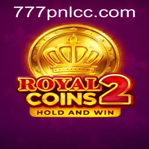 Discover the Exciting World of RoyalCoins2 and the Magic of 777PNL